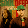 Soul Deep - EP - Rawsrvnt & St. Matthew