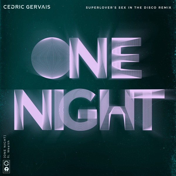 One Night (feat. Wealth) [Superlover’s Sex In the Disco Remix] - Single - Cedric Gervais