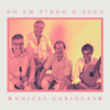 No Em Pingo D'agua - Noites Cariocas (Instrumental)  arte