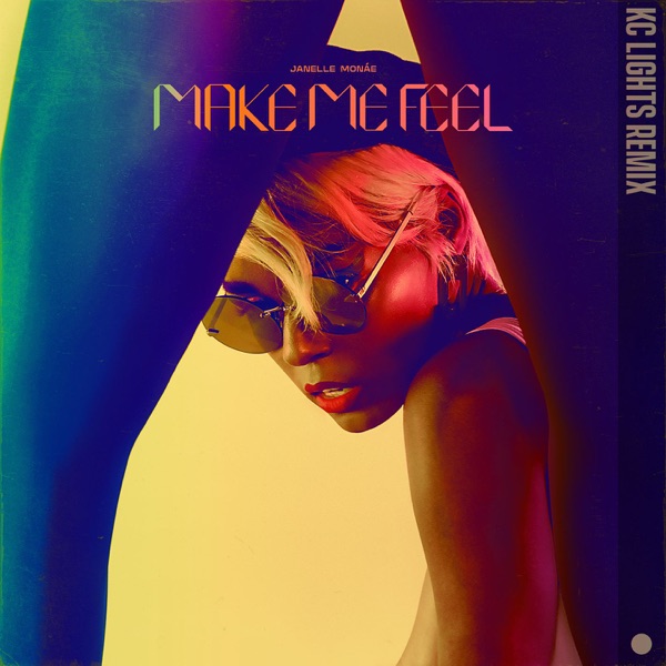 Make Me Feel (KC Lights Remix) - Single - Janelle Monáe