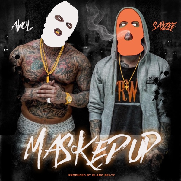 Masked Up (feat. Sayzee)