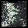 Palm House - Racquet