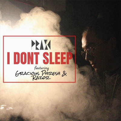 I Don't Sleep (feat. Gracious Phresh & Razor) - Single