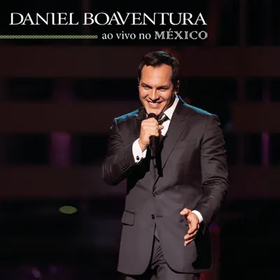 Daniel Boaventura Ao Vivo no México - Daniel Boaventura Daniel Boaventura Ao Vivo no México - Daniel Boaventura