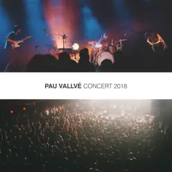 Concert 2018 (Live 2018) - Pau Vallvé