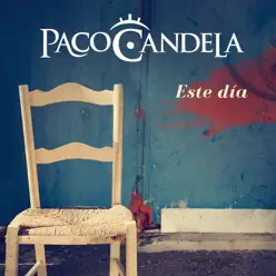 Este Día - Single - Paco Candela Este Día - Single - Paco Candela