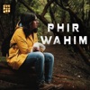 Phir Wahin