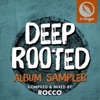 Deep Rooted (Compiled & Mixed by Rocco Rodamaal) [Album Sampler] - Single