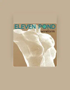 Listen to Eleven Pond, watch music videos, read bio, see tour dates & more!