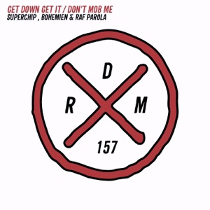 Get Down Get It / Don't Mob Me - Single