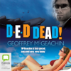 D-E-D Dead! - Alby Murdoch Book 1 (Unabridged) - Geoffrey McGeachin