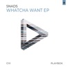Whatcha Want - Single