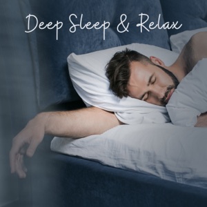 Deep Sleep & Relax: Soothing Chill Out for Insomnia, Music for Trouble Sleeping, Peaceful Piano Music, Lucid Dreaming