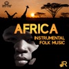 Africa: Instrumental Folk Music – Relaxing Traditional Tribal Ambience for Studying, Work, Stress Relief & Meditation