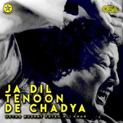 Ja Dil Tenoon De Chadya - EP - Nusrat Fateh Ali Khan Ja Dil Tenoon De Chadya - EP - Nusrat Fateh Ali Khan