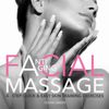 Anti-Aging Facial Massage: 4-Step Quick & Easy Skin Training Exercises: Natural Way to Have Younger Looking Skin (Unabridged) - Olivia Green