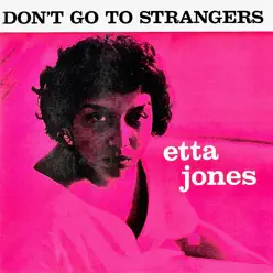 Don't Go to Strangers (Remastered) - Etta Jones