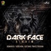 Dark Face Riddim - EP, 2017