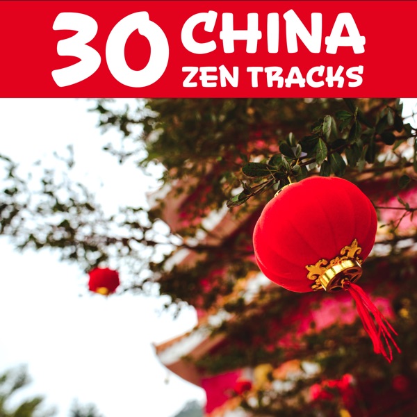 China Zen Tracks (30 Therapy Sounds for Mental Well - Being, Mindfulness Exercises, Yoga, Reiki and Chakra)