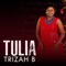 Tulia - Trizah B lyrics