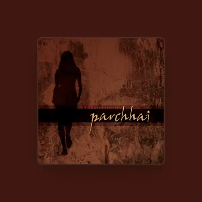 Listen to Priyesh Khanna, watch music videos, read bio, see tour dates & more!