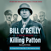 Killing Patton - Bill O'Reilly &amp; Martin Dugard Cover Art