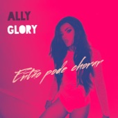Ally Glory - Então Pode Chorar