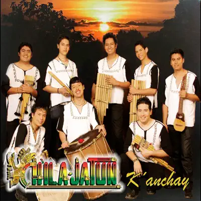 K'anchay - Chila Jatun