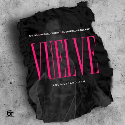 Vuelve (feat. Raphiel Cherry & el Emperador Del Rap) - Single