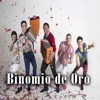 Binomio de Oro - Que bonito