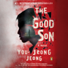 The Good Son: A Novel (Unabridged) - You-jeong Jeong