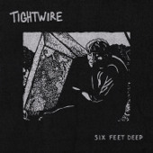 Six Feet Deep - Tightwire