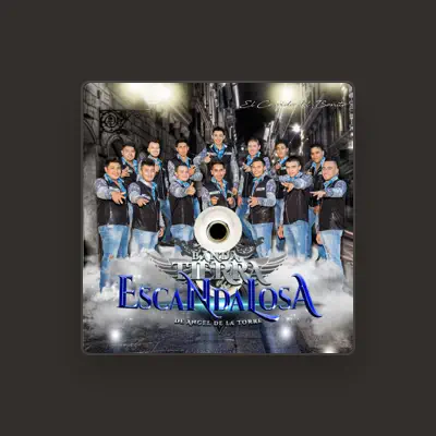 Listen to Banda Tierra Escandalosa, watch music videos, read bio, see tour dates & more!