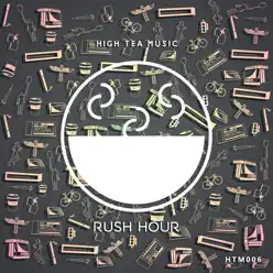 High Tea Music: Rush Hour - EP - NCT High Tea Music: Rush Hour - EP - NCT