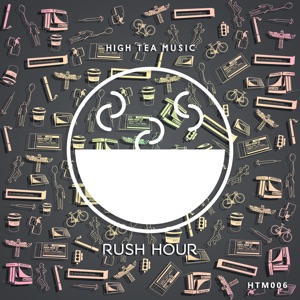High Tea Music: Rush Hour - EP