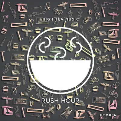 High Tea Music: Rush Hour - EP - NCT High Tea Music: Rush Hour - EP - NCT