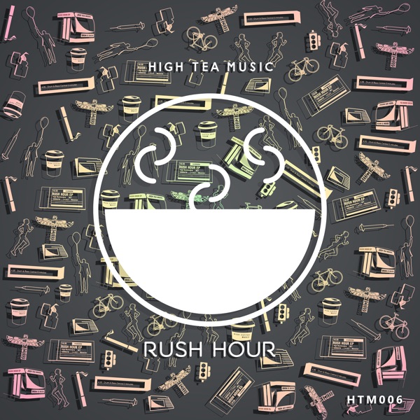High Tea Music: Rush Hour - EP