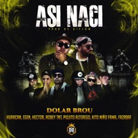 Así Nací (feat. Huracán, Egen la Evolución, Hector Alexander, Robey TnT, Piojito Alterego, Kito El Niño Fama & Fazrdaf) - Single - Dolar Brou