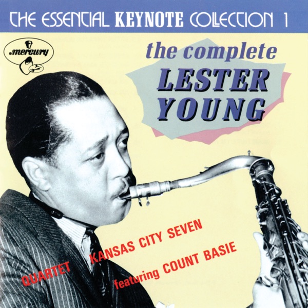 The Essential Keynote Collection 1: The Complete Lester Young - Lester Young