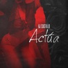 Actúa - Single, 2017