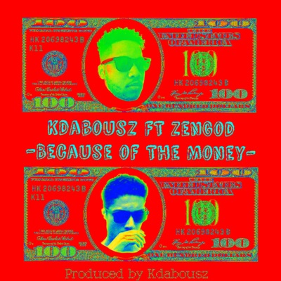 Because of the Money (feat. Zen God) - Single
