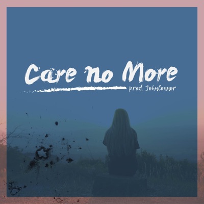 Care No More (feat. Mitch the Hero & Gabby Smith) - Single