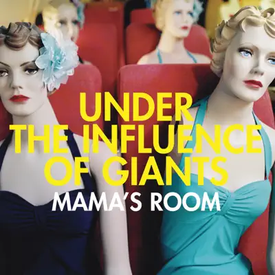 Mama's Room - EP - Under the Influence of Giants
