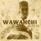 Wawanchi (feat. Yung) - Lord Vino lyrics