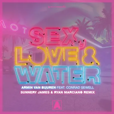 Sex, Love & Water (feat. Conrad Sewell) [Sunnery James & Ryan Marciano Remix] - Single - Armin Van Buuren
