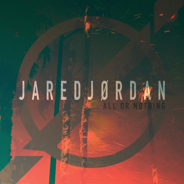 All or Nothing - Single - Jared Jordan