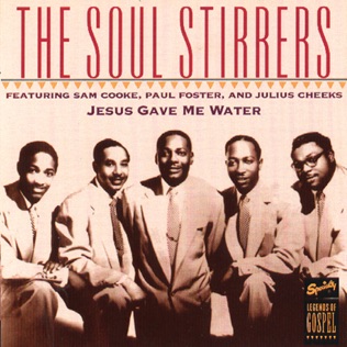 The Soul Stirrers Jesus Gave Me Water