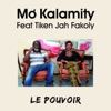 Mo Kalamity Le pouvoir (feat. Tiken Jah Fakoly) Le pouvoir (feat. Tiken Jah Fakoly) - Single