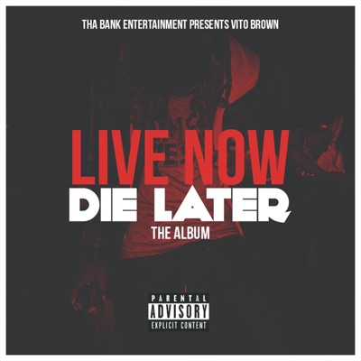 Live Now Die Later