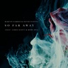 So Far Away (feat. Jamie Scott & Romy Dya) - Single, 2017